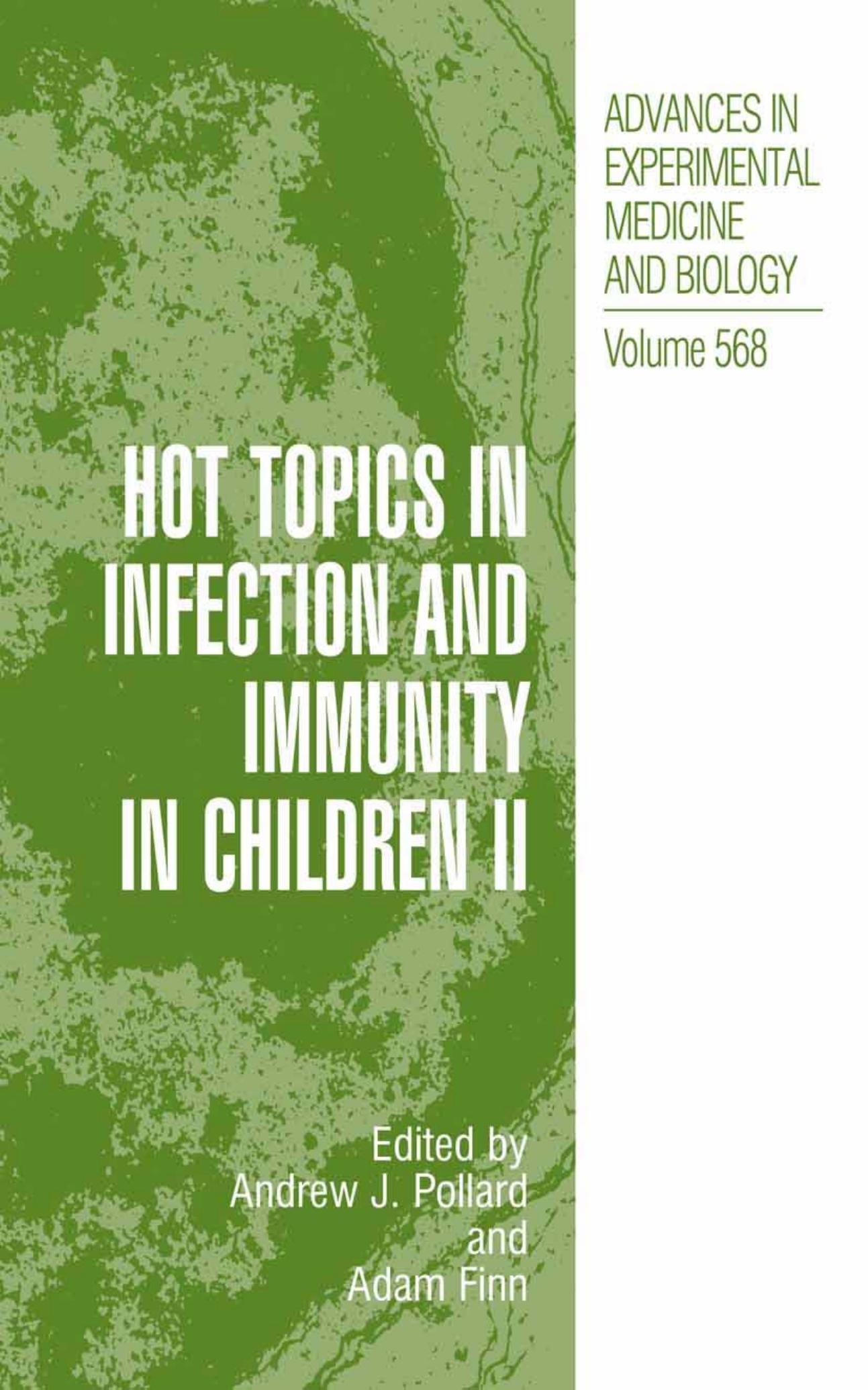 Hot Topics in Infection and Immunity in Children II by Sarah S. Long (auth.) Andrew J. Pollard Adam Finn (eds.)
