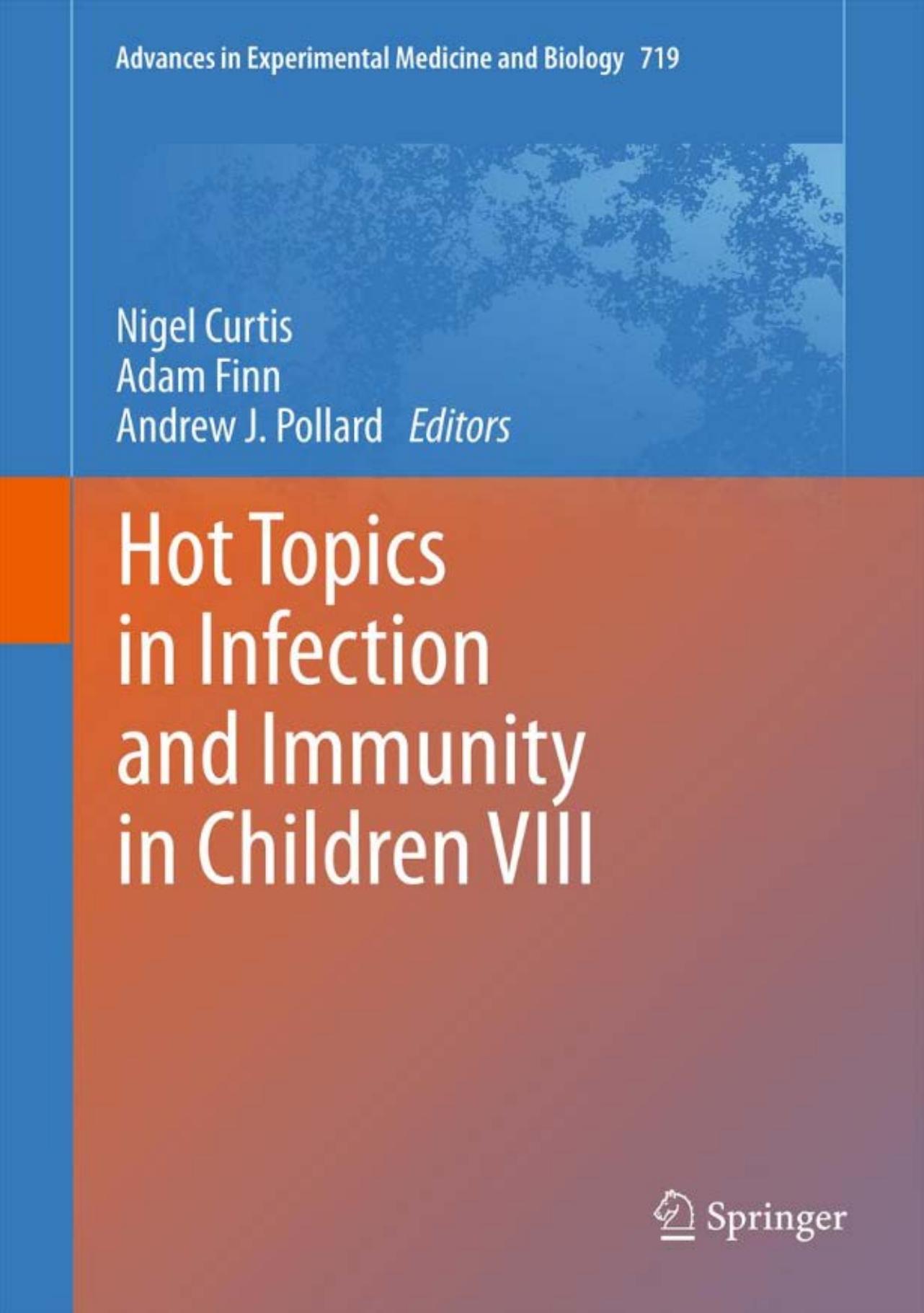 Hot Topics in Infection and Immunity in Children VIII by Philip Alcabes (auth.) Nigel Curtis Adam Finn Andrew J. Pollard (eds.)