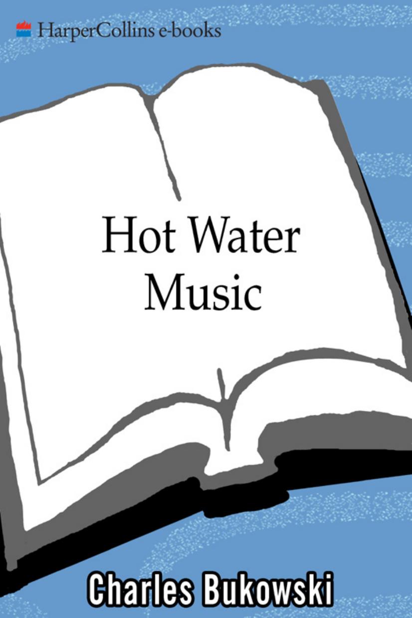 Hot Water Music by Charles Bukowski by Unknown