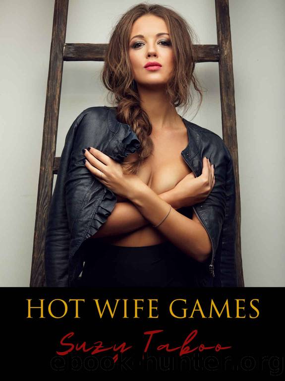 Hot Wife Games: Revenge Served Hot... by Suzy Taboo