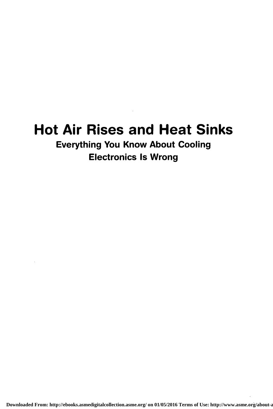 Hot air rises and heat sinks : everything you know about cooling electronics is wrong by Kordyban Tony