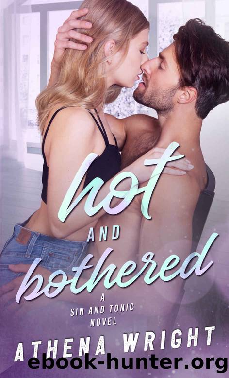 Hot and Bothered (Sin and Tonic Book 4) by Athena Wright