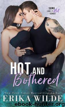 Hot and Bothered (Some Like it Hot Book 3) by Erika Wilde