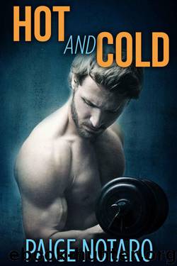 Hot and Cold by Notaro Paige