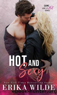 Hot and Sexy (Some Like it Hot Book 1) by Erika Wilde