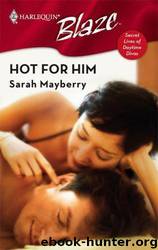 Hot for Him by Mayberry Sarah