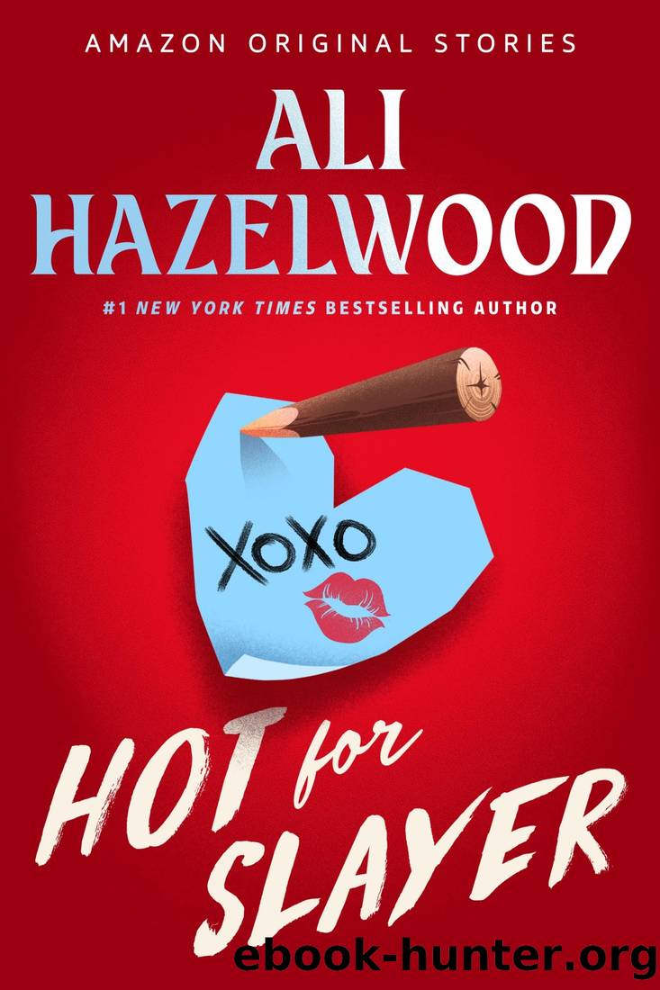 Hot for Slayer (Scared Sexy Collection) by Ali Hazelwood