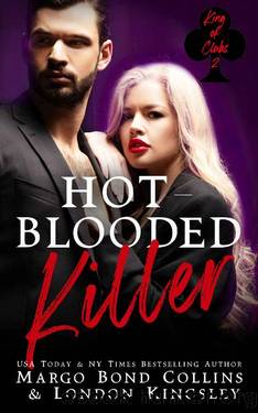 Hot-Blooded Killer: A Dark Mafia Arranged Marriage Romance (King of Clubs Book 2) by London Kingsley & Margo Bond Collins