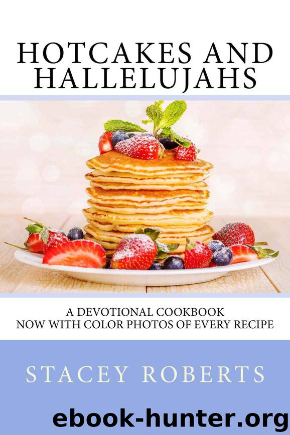 Hotcakes and Hallelujahs: A Devotional Cookbook (Biscuits and Glory 1) by Stacey Roberts