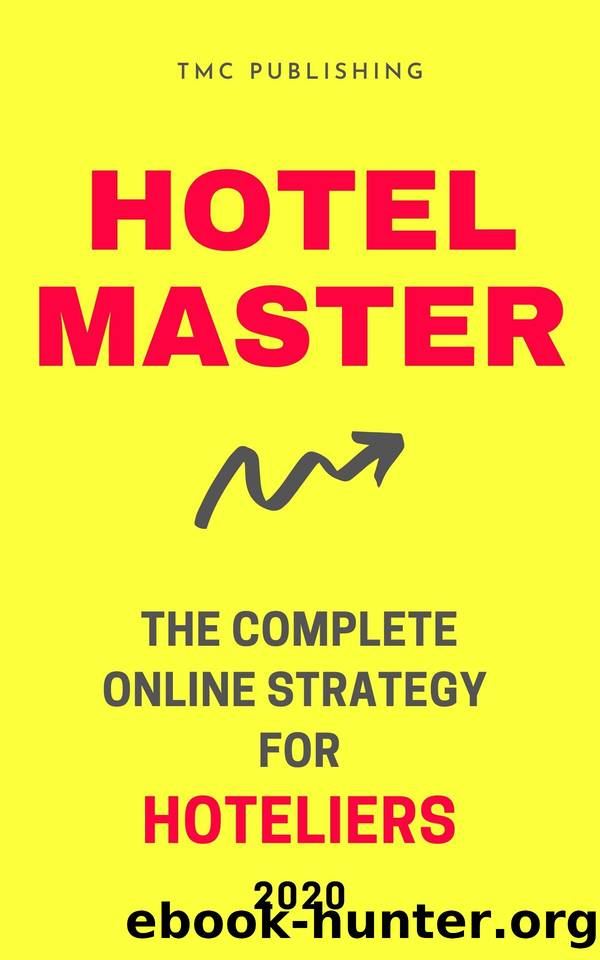 Hotel Master 2020 - Increase your Hotel Bookings with a Complete Online Strategy for Hoteliers by Publishing TMC