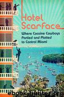 Hotel Scarface by Roben Farzad