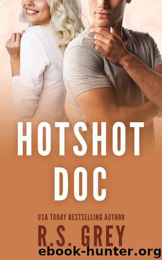 Hotshot Doc by R.S. Grey