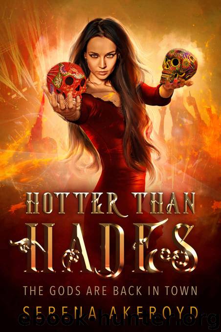 Hotter than Hades (The Gods Are Back In Town Book 1) by Serena Akeroyd