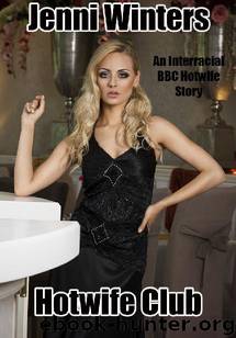 Hotwife Club: An Interracial BBC Hotwife Story by Jenni Winters