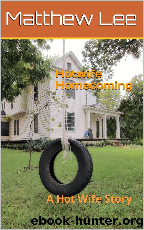 Hotwife Homecoming: A Hot Wife Story by Lee Matthew