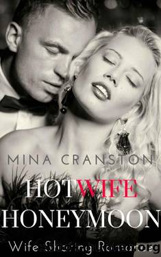 Hotwife Honeymoon: Wife Sharing Romance by Mina Cranston
