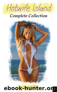 Hotwife Island Complete Collection: Interracial Cuckold Erotica by Jewel Geffen
