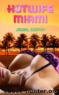 Hotwife Miami: An Erotic Cuckold Thriller by Jewel Geffen