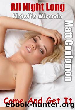 Hotwife Miranda : Come And Get It by Matt Coolomon