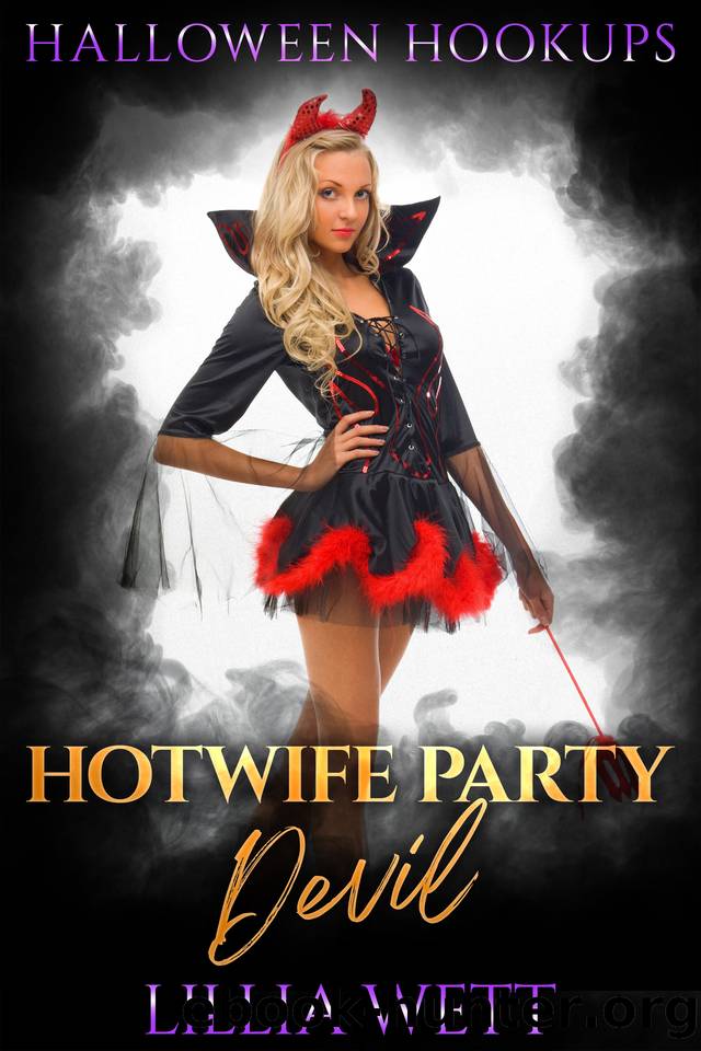 Hotwife Party Devil: Reverse Age Gap Erotica by Wett Lillia