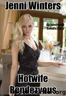 Hotwife Rendezvous: An Interracial Hotwife Story by Jenni Winters