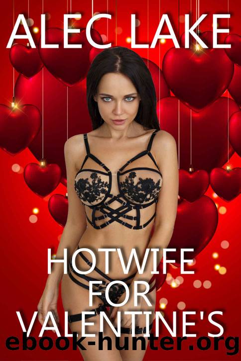 Hotwife for Valentine's by Lake Alec