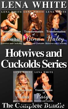 Hotwives and Cuckolds Series: The Complete Bundle by Lena White