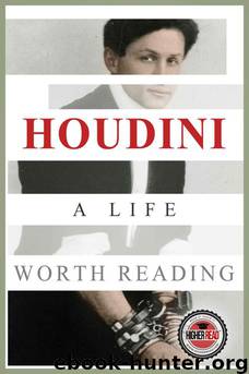 Houdini: A Life Worth Reading by Higher Read