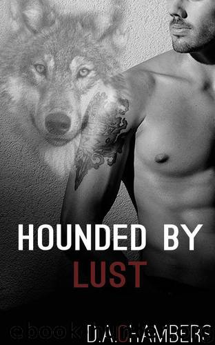 Hounded By Lust (A BBW Paranormal Werewolf Erotic Romance) by Chambers D.A