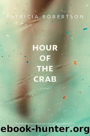 Hour of the Crab by Patricia Robertson