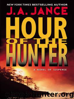 Hour of the Hunter by J. A. Jance
