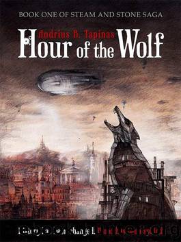 Hour of the Wolf (Steam and Stone Saga) by Tapinas Andrius B