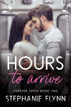 Hours to Arrive by Stephanie Flynn