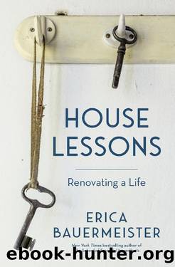 House Lessons_Renovating a Life by Erica Bauermeister