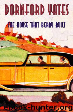 House That Berry Built by Dornford Yates