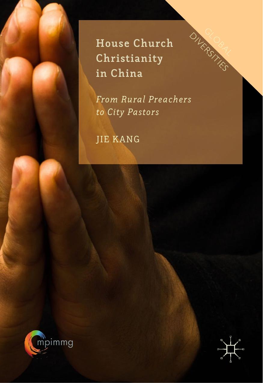 House church Christianity in China : from rural preachers to city pastors by Kang Jie