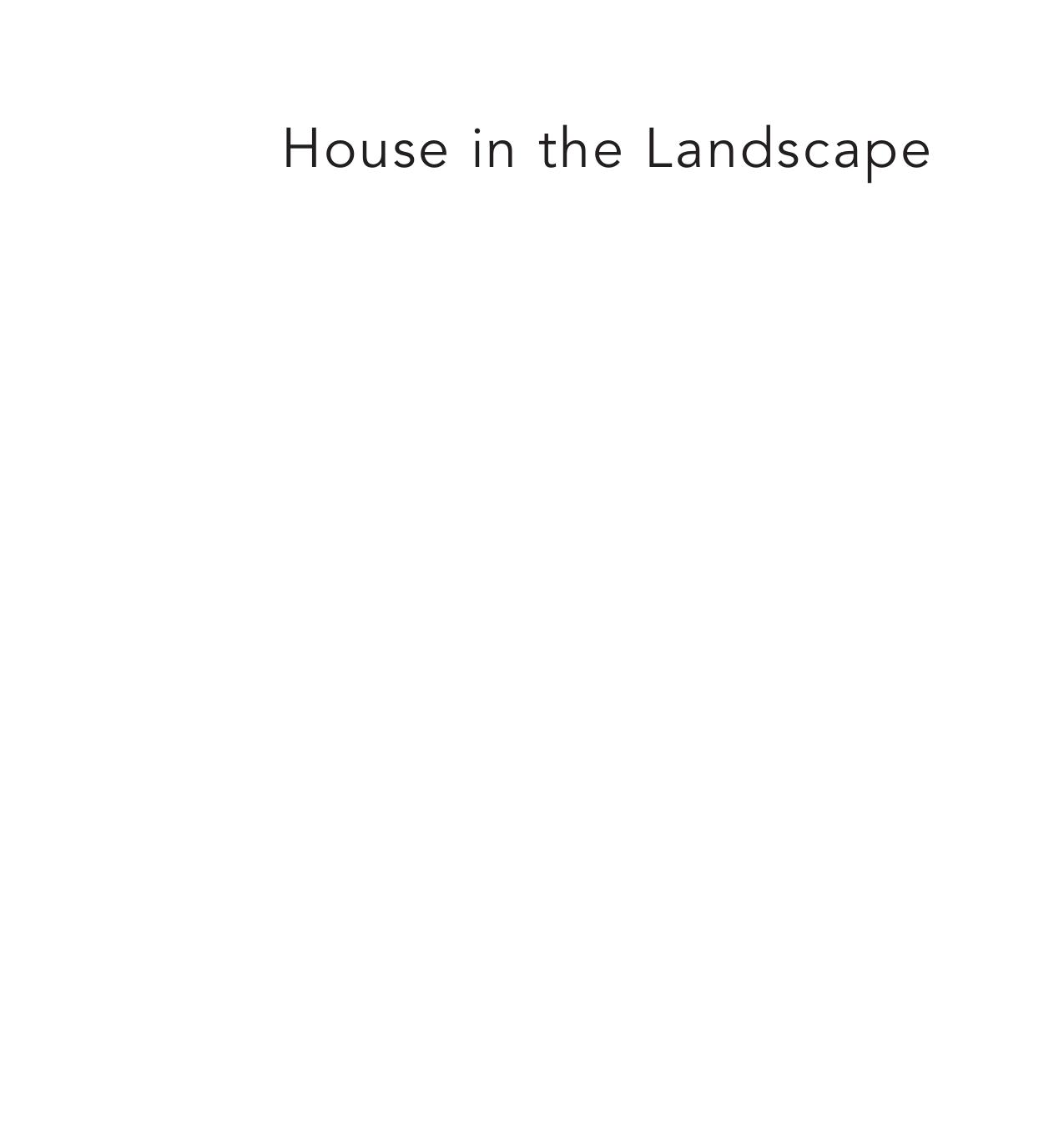 House in the Landscape : Siting Your Home Naturally by Jeremiah Eck