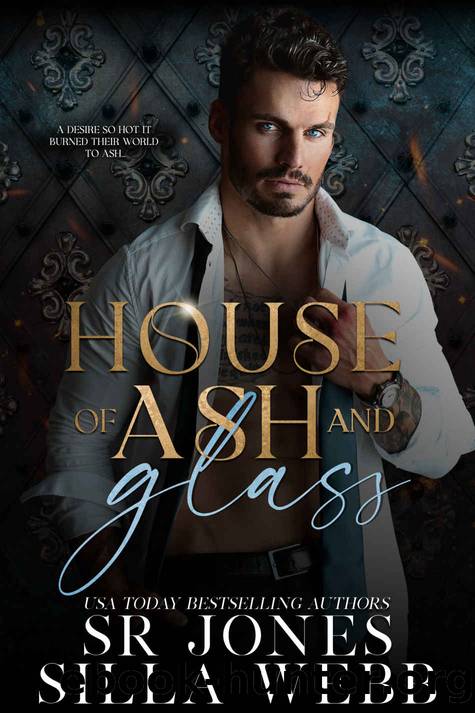 House of Ash and Glass by SR Jones & Silla Webb & Skye Jones