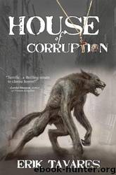 House of Corruption by Erik Tavares