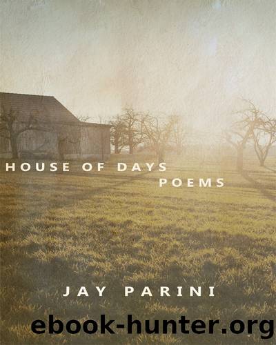 House of Days by Jay Parini