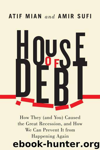House of Debt: How They (and You) Caused the Great Recession, and How We Can Prevent It from Happening Again by Amir Sufi