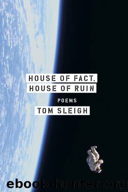House of Fact, House of Ruin by Tom Sleigh