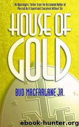 House of Gold by Bud Macfarlane