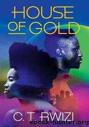 House of Gold by C.T. Rwizi