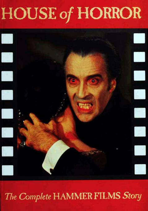 House of Horror. The Complete History of Hammer Films (1994) by Unknown