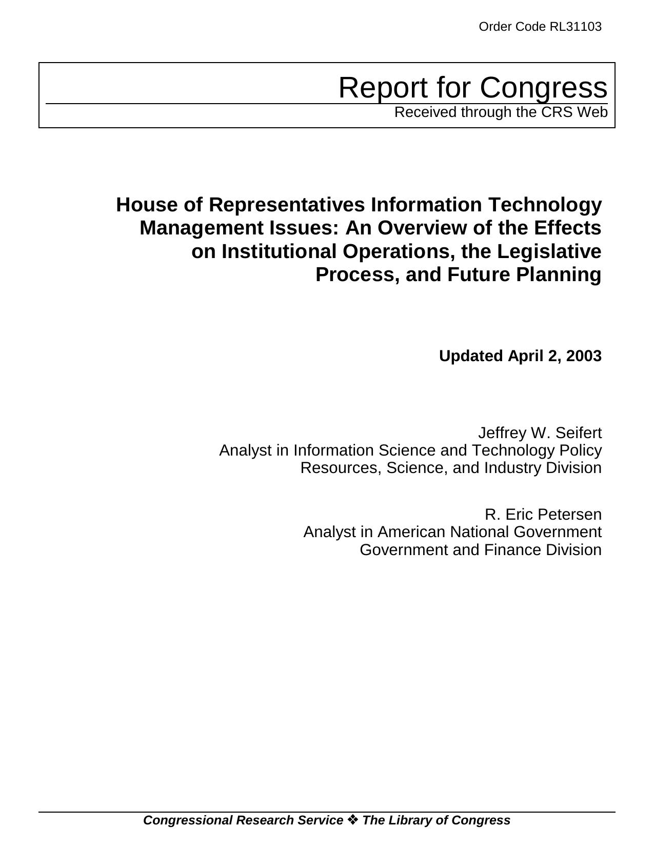 House of Representatives Information Technology Management Issues: An Overview of the Effects on Institutional Operations, the Legislative Process, and Future Planning by April 2 2003