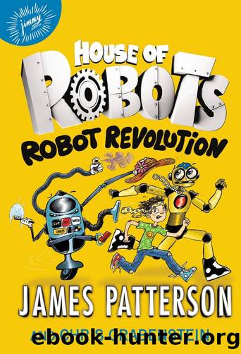 House of Robots: Robot Revolution by James Patterson & Chris Grabenstein
