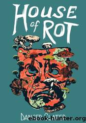 House of Rot by Danger Slater