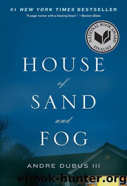 House of Sand and Fog by Andre Dubus III