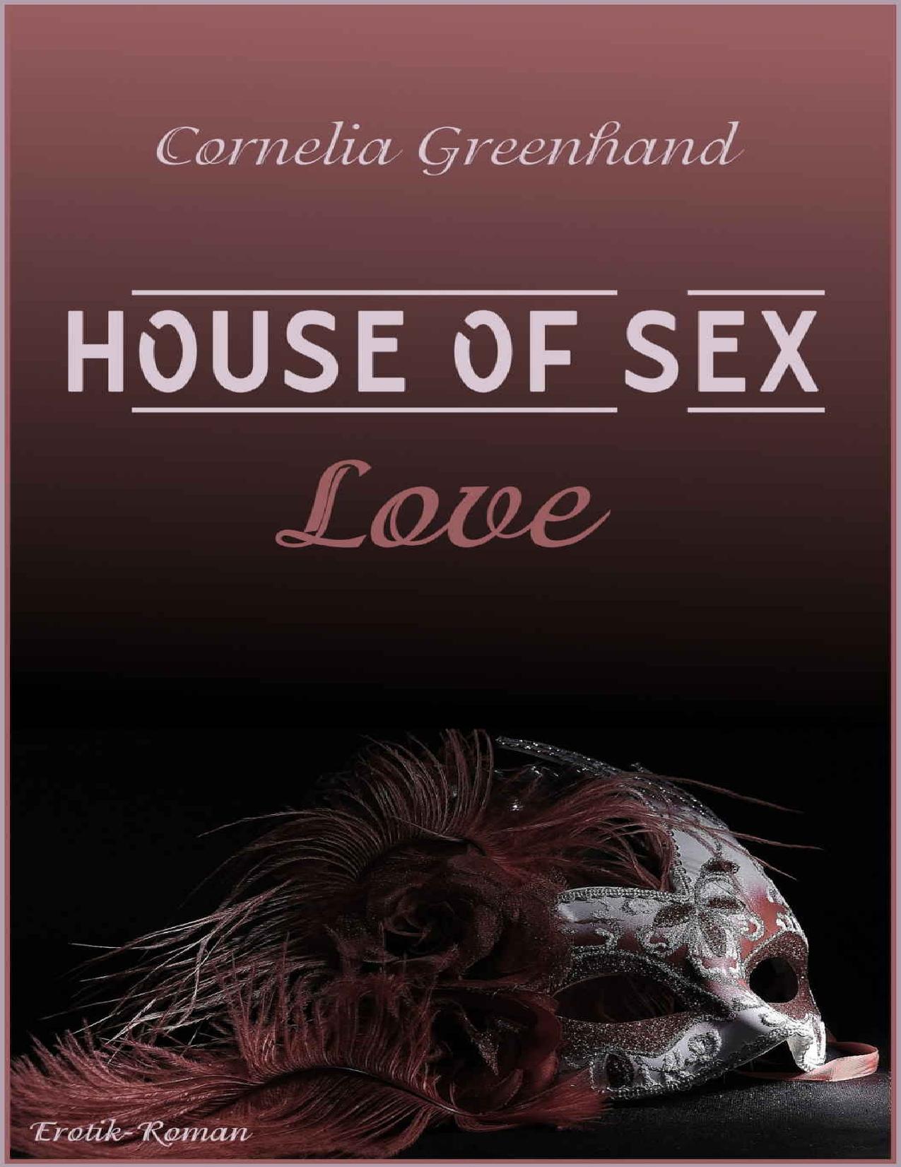 House of Sex: Love (German Edition) by Cornelia Greenhand